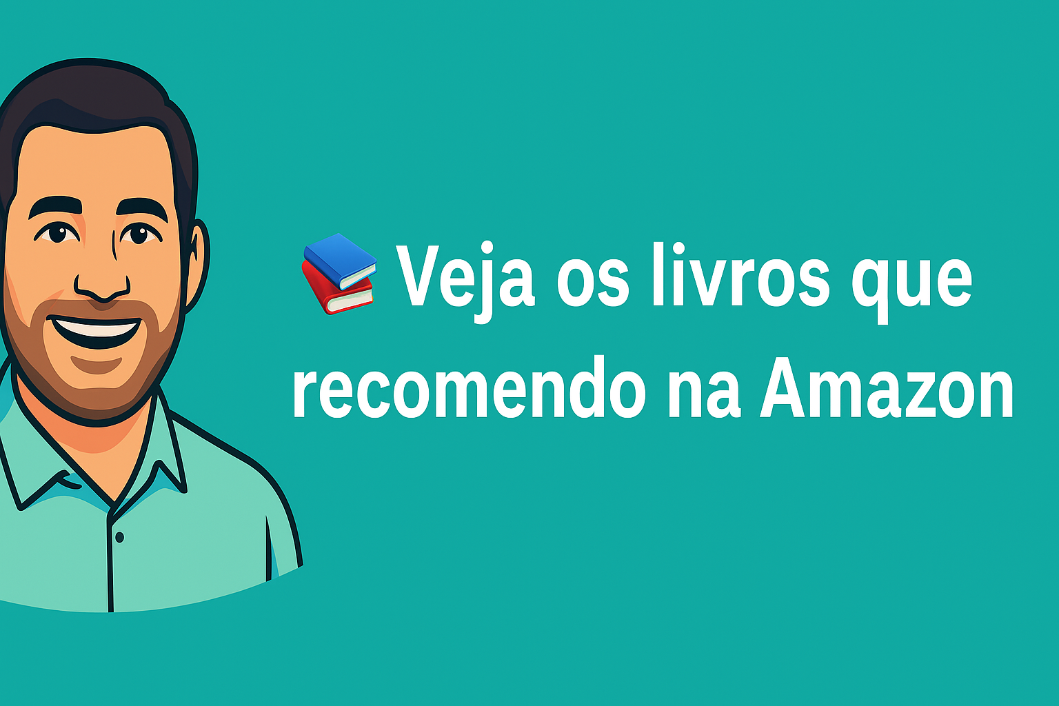 Veja os livros que recomendo na Amazon